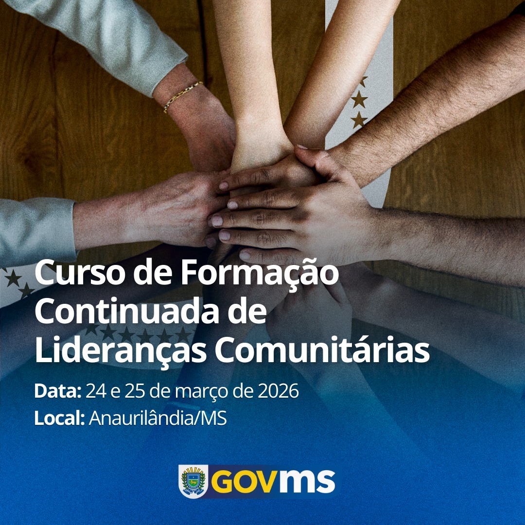 Anaurilândia recebe Curso de Formação para Lideranças Comunitárias em parceria com o Governo do Estado